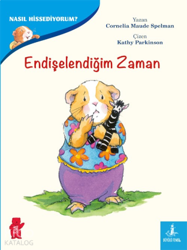 Nasıl Hissediyorum? - Endişelendiğim Zaman | benlikitap.com