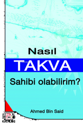 Nasıl Takva Sahibi Olabilirim?