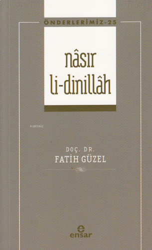 Nâsır Li-dinillâh - Önderlerimiz 25