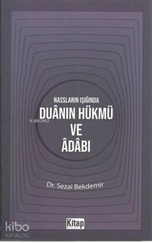 Nassların Işığında Duanın Hükmü ve Adabı