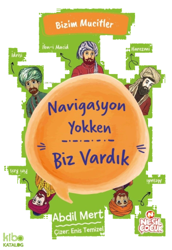 Navigasyon Yokken Biz Vardık;Bizim Mucitler | benlikitap.com