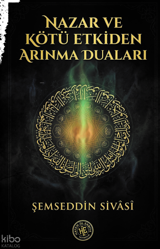 Nazar ve Kötü Etkiden Arınma Duaları - Şemseddin Sivâsî | benlikitap.c