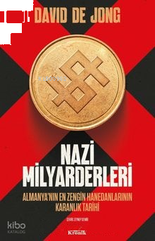 Nazi Milyarderleri;Almanya’nın En Zengin Hanedanlarının Karanlık Tarih