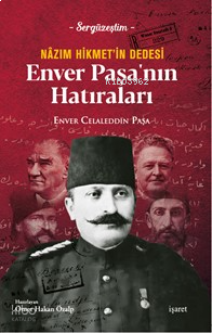 Nâzım Hikmet’in Dedesi Enver Paşa’nın Hatırları - Sergüzeştim