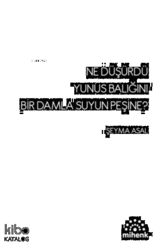 Ne Düşürdü Yunus Balığını Bir Damla Suyun Peşine?