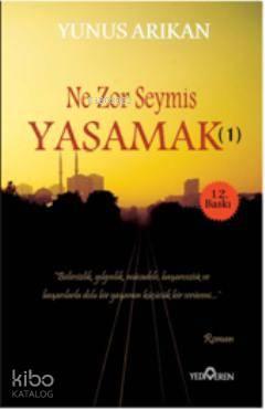 Ne Zor Şeymiş Yaşamak 1 | benlikitap.com