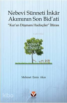 Nebevi Sünneti İnkâr Akımının Son Bid'ati "Kur'an Düşmanı Hadisçiler" İftirası