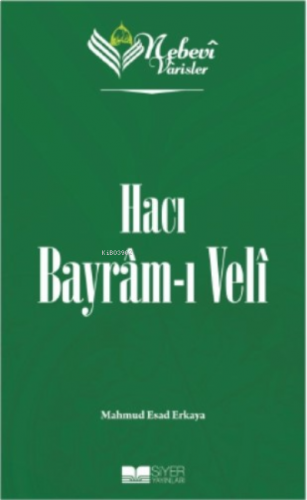 Nebevi Varisler 71 Hacı Bayram-ı Veli | benlikitap.com