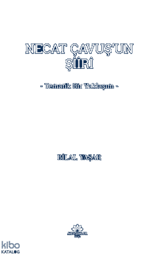 Necat Çavuş’un Şiiri;Tematik Bir Yaklaşım