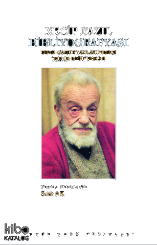 Necip Fazıl Bibliyografyası ;Dergi-Gazete Yazıları İndeksi "Büyük Doğu" Fihristi