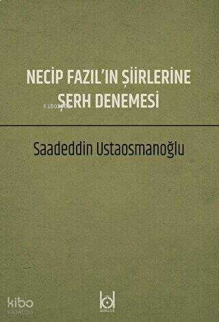 Necip Fazıl'ın Şiirlerine Şerh Denemesi