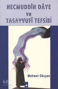 Necmuddin Daye ve Tasavvufi Tefsiri | benlikitap.com