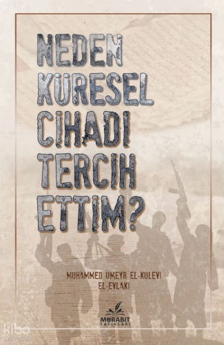 Neden Küresel Cihadı Tercih Ettim