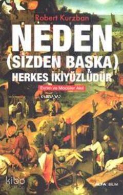 Neden; (Sizden Başka) Herkes İkiyüzlüdür