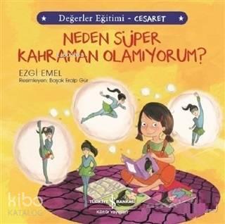 Neden Süper Kahraman Olamıyorum?;Değerler Eğitimi – Cesaret
