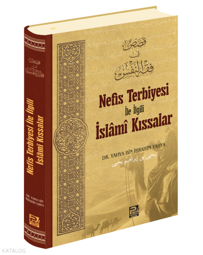 Nefis Terbiyesi ile İlgili İslâmî Kıssalar | benlikitap.com