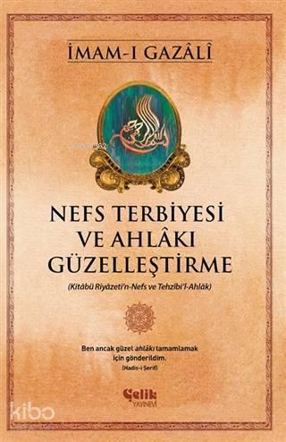 Nefs Terbiyesi ve Ahlakı Güzelleştirme | benlikitap.com