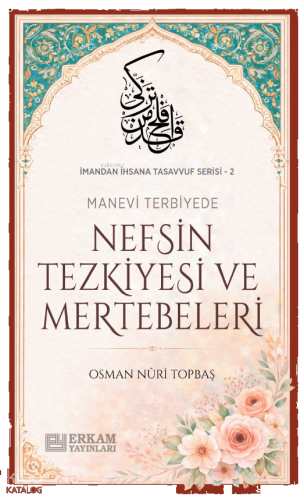 Nefsin Tezkiyesi ve Mertebeleri; İmandan İhsana Tasavvuf Serisi - 2 | 