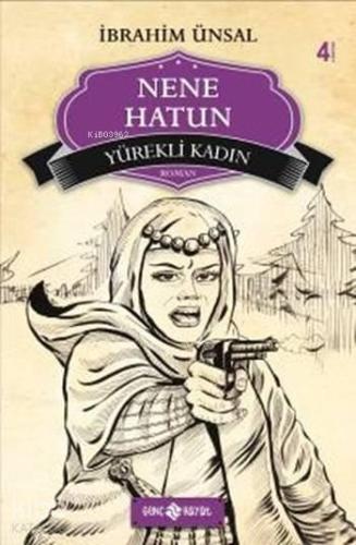 Nene Hatun; Yürekli Kadın | benlikitap.com