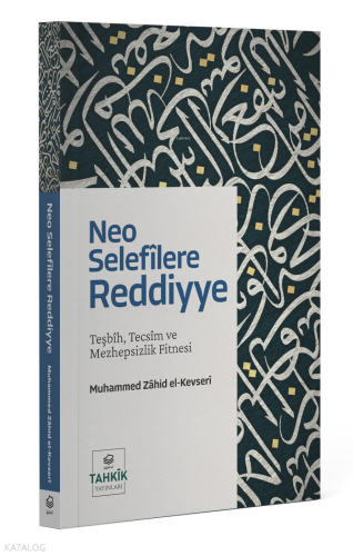 Neo Selefilere Reddiye;Teşbîh, Tecsîm ve Mezhepsizlik Fitnesi | benlik