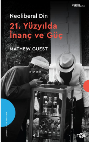 Neoliberal Din –21. Yüzyılda İnanç ve Güç–
