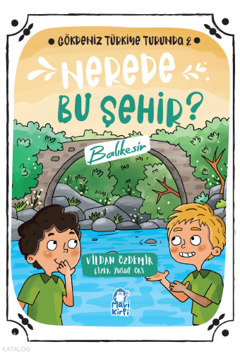 Nerede Bu Şehir: Balıkesir;Gökdeniz Türkiye Turunda 2 | benlikitap.com