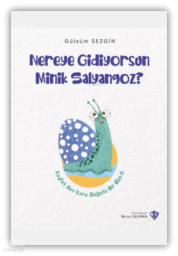 Nereye Gidiyorsun Minik Salyangoz | benlikitap.com