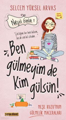 Neşeli Günlük - Ben Gülmeyim de Kim Gülsün! | benlikitap.com