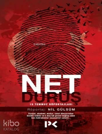 Net Duruş; 15 Temmuz Röportajları