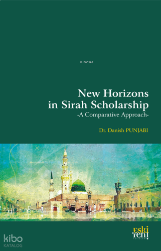 New Horizons in Sirah Scholarship;-A Comparative Approach-