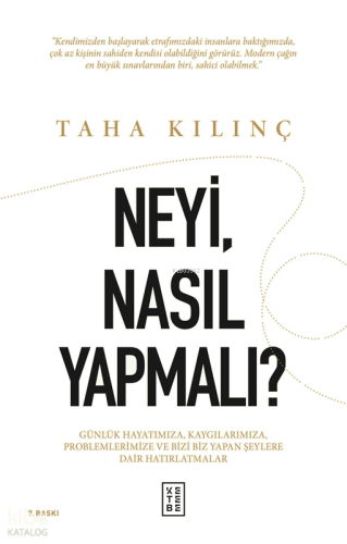 Neyi, Nasıl Yapmalı?;Günlük Hayatımıza, Kaygılarımıza, Problemlerimize