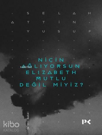 Niçin Ağlıyorsun Elizabeth Mutlu Değil miyiz?