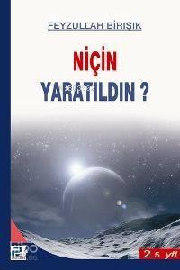 Niçin Yaratıldın? | benlikitap.com