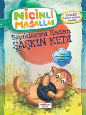 Niçinli Masallar - Bıyıklarını Kesen Şaşkın Kedi | benlikitap.com