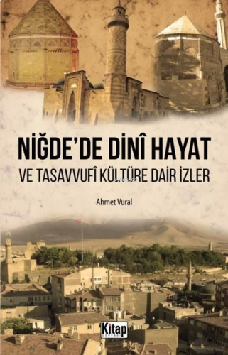 Niğde'de Dini Hayat ve Tasavvufi Kültüre Dair İzler | benlikitap.com