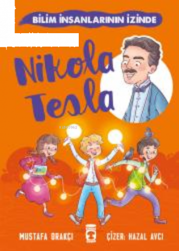 Nikola Tesla - Bilim İnsanlarının İzinde | benlikitap.com