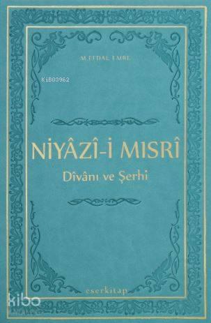 Niyazi-i Mısri Divanı ve Şerhi