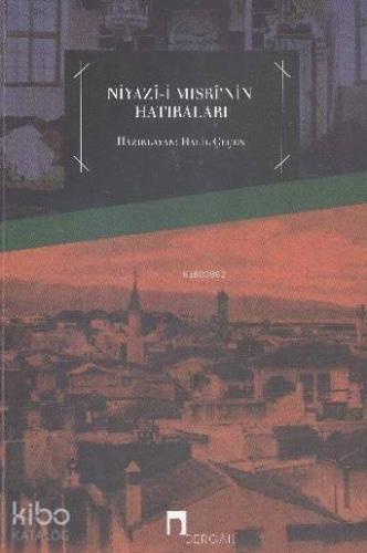 Niyazı-i Mısri'nin Hatıraları