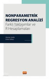 Nonparametrik Regresyon Analizi - Farklı Yaklaşımlar ve R Hesaplamaları