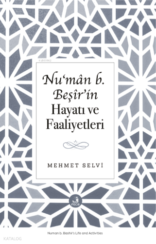 Nu‘mân B. Beşîr’in Hayatı ve Faaliyetleri