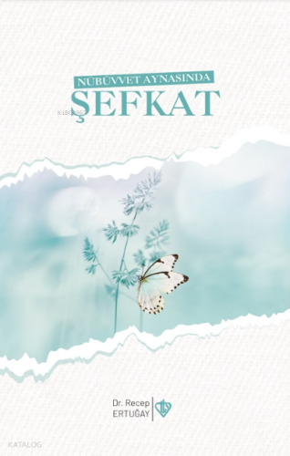 Nübüvvet Aynasında Şefkat