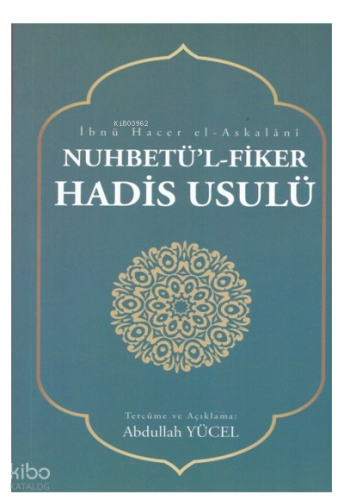 Nuhbetü`l-Fiker Hadis Usulü