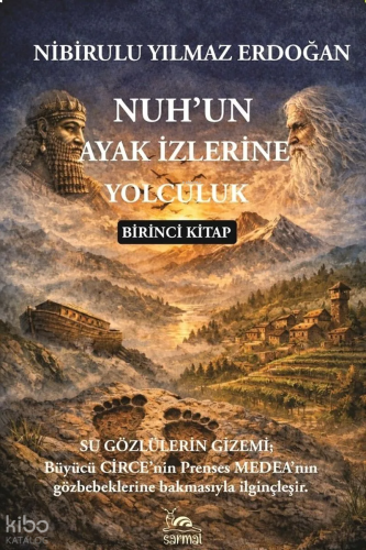 Nuh'un Ayakizlerine Yolculuk 1. Kitap | benlikitap.com