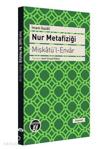 Nur Metafiziği; Mişkatü'l Envar | benlikitap.com