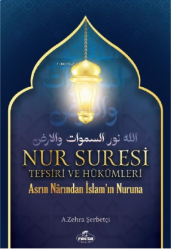 Nur Suresi Tefsiri Ve Hükümleri Asrın Narından İslam'ın Nuruna | benli