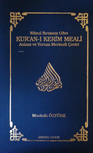 Nüzul Sırasına Göre Kur'an-ı Kerim Meali; Anlam ve Yorum Merkezli Çevi