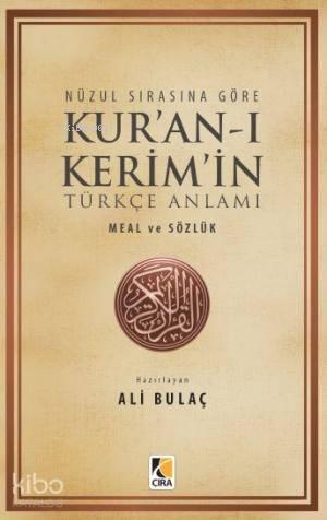 Nüzul Sırasına Göre Kur'an-ı Kerim'in Türkçe Anlamı & Meal ve Sözlük |