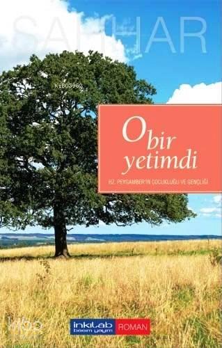 O Bir Yetimdi; Hz. Peygamber'in Çocukluğu ve Gençliği