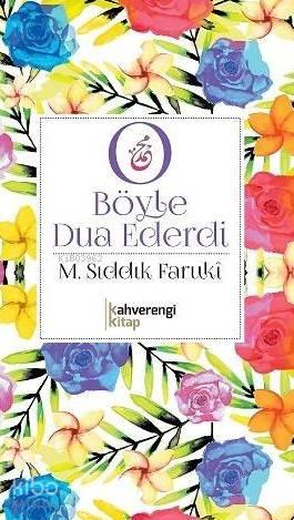 O Böyle Dua Ederdi