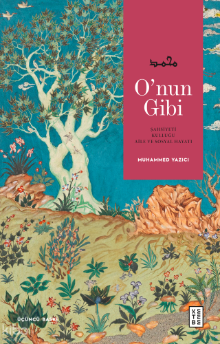 O’nun Gibi;Şahsiyeti, Kulluğu, Aile ve Sosyal Hayatı